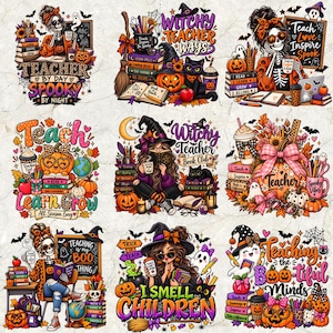 May include: A collection of nine Halloween-themed illustrations featuring skeletons, witches, pumpkins, books, and school supplies with text including Teacher By Day Spooky By Night, Witchy Teacher Ways, Teach Love Inspire Spook, and Teaching the Boo-tiful Minds.