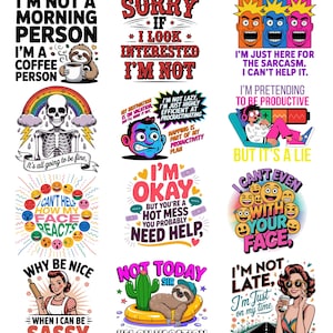 Può includere: Una collezione di grafiche umoristiche con testo. I design includono frasi come "Non sono una persona mattiniera", "Scusa se sembro interessato" e "Sono qui solo per il sarcasmo". Le immagini presentano personaggi e illustrazioni di cartoni animati.