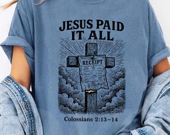 Maglietta Comfort Colors con la scritta "Gesù ha pagato tutto", maglietta con ricevuta a croce cristiana, felpa con versetto biblico Colossesi 213-14, regalo religioso a tema fede.