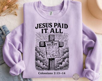 Camiseta Comfort Colors "Jesús lo pagó todo", camiseta con cruz cristiana y recibo, sudadera con versículo bíblico Colosenses 2:13-14, regalo religioso basado en la fe.