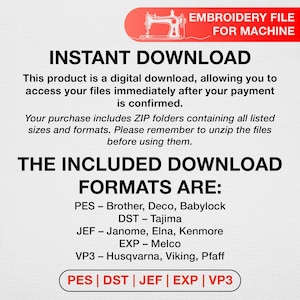 May include: Digital embroidery file for machine. The image features the text "INSTANT DOWNLOAD" and details about the included formats: PES, DST, JEF, EXP, and VP3. The product is a digital download.