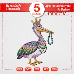 Puede incluir: Archivo de bordado digital con un pelícano de dibujos animados con una corona y cuentas. El pelícano es morado, verde y dorado. El diseño incluye el texto "BentoCraft Handmade" y "5 Tamaños 4"5"6"7"8"" y tipos de archivo PES, DST, EXP, JEF, VP3.