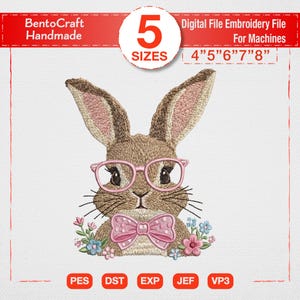 May include: An embroidered design of a bunny wearing pink glasses and a bow tie, surrounded by flowers. The design is labeled as a digital file embroidery file for machines, available in 5 sizes: 4", 5", 6", 7", and 8". The brand name is BentoCraft Handmade.