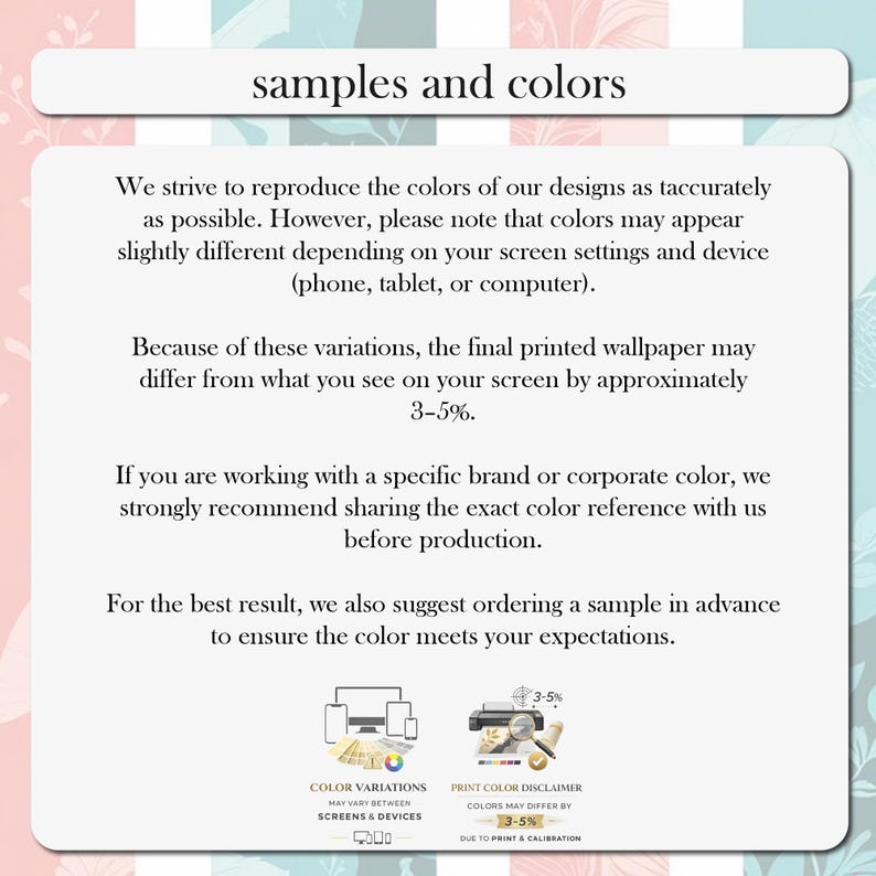 Może przedstawiać: Biała tablica informacyjna z nagł&oacute;wkiem samples and colors. Tekst wyjaśnia, że kolory drukowanej tapety mogą r&oacute;żnić się o 3-5% od wyświetlanych na ekranie i zaleca zam&oacute;wienie pr&oacute;bki w celu sprawdzenia koloru przed rozpoczęciem produkcji.