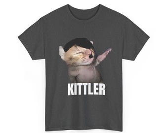 Kittler Funny Cat T-Shirt Funny Cat Meme Shirt Cat Lover Shirt Gen-Z Joke Cat Mom Gift Unisex Graphic Tee
