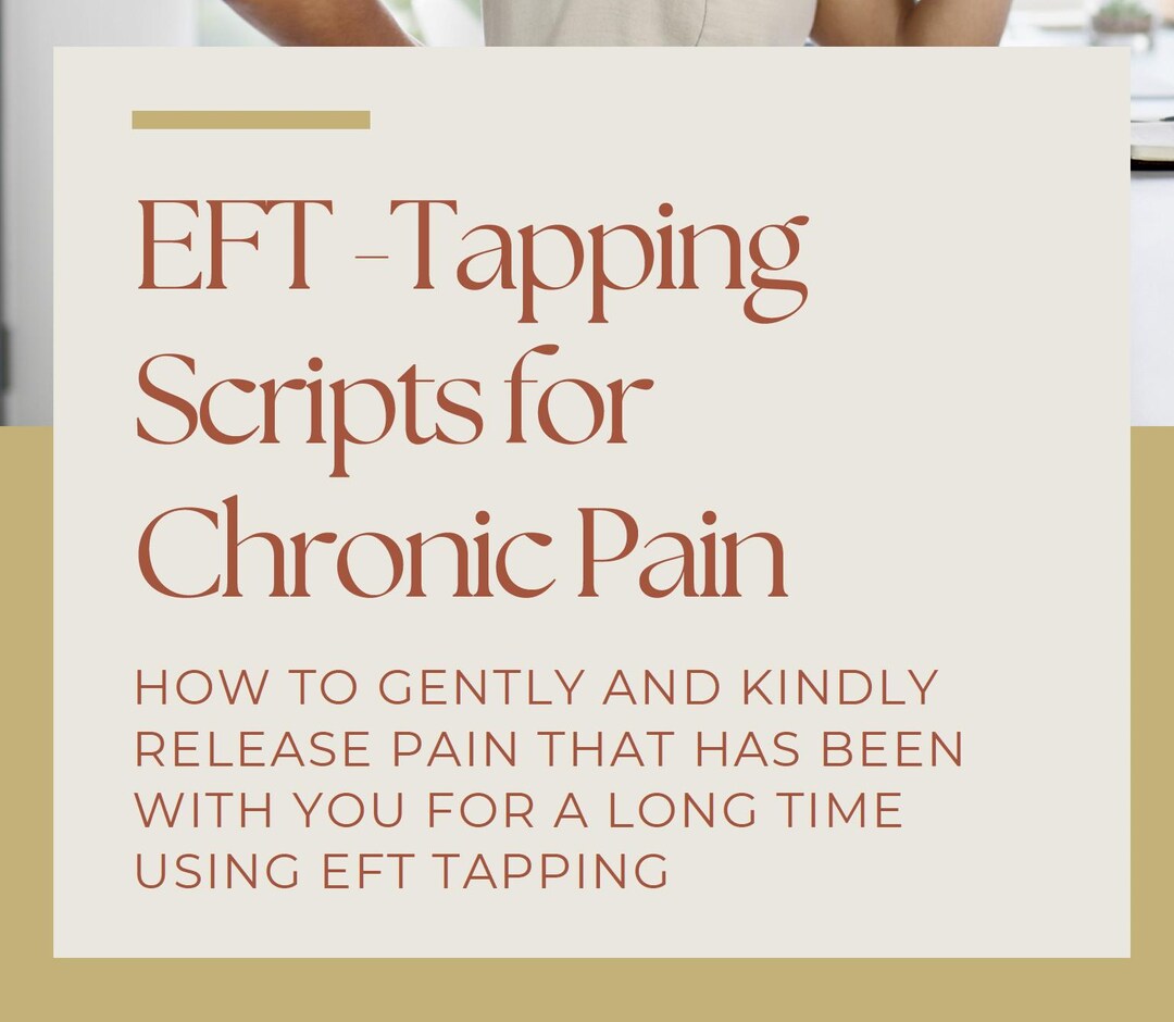 Healing Chronic Pain EFT Tapping Scripts, Somatic Healing for Illness ...