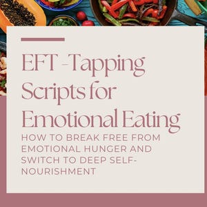 May include: A book cover with the title "EFT - Tapping Scripts for Emotional Eating." The text below reads: "HOW TO BREAK FREE FROM EMOTIONAL HUNGER AND SWITCH TO DEEP SELF-NOURISHMENT." The background features various dishes of colorful food.