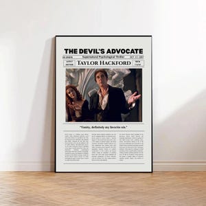 May include: A vertical poster featuring a movie print for The Devil's Advocate. It displays a central photograph of two people, the title, director Taylor Hackford, the date Oct 17, 1997, a quote, and three columns of small black text on a white background.