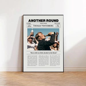 May include: A vertical poster for the film Another Round, featuring the title, director Thomas Vinterberg, and a central photograph of a person drinking from a bottle. The text includes the quote, Born with too little alcohol in the blood.