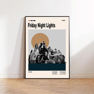 May include: A framed poster featuring the text "Friday Night Lights" above a group of people in black and white. The poster has a beige background with a brown circle and a dark blue stripe at the bottom. The year 2006 is in the top right corner.