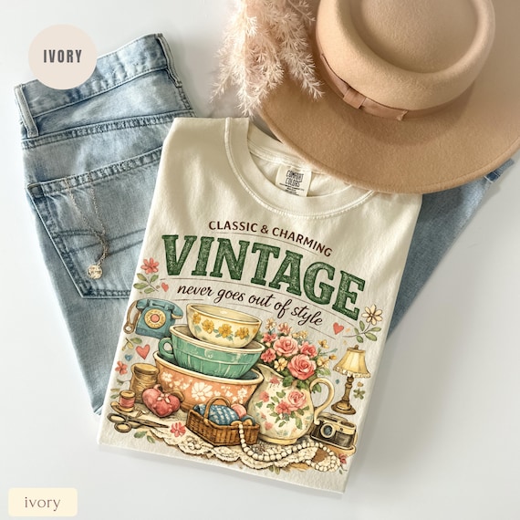Comfort Colors Vintage Never Goes Out of Style Shirt, Antique Lover Gift, Thrift Store Outfit, Cottagecore Graphic Tee, Flea Market Apparel