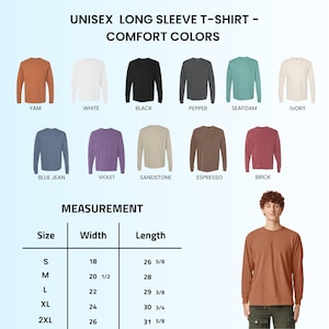 May include: A collection of long sleeve t-shirts in eleven colors including yam, white, black, pepper, seafoam, ivory, blue jean, violet, sandstone, espresso, and brick. A size chart lists widths and lengths in inches for sizes S through 2XL.