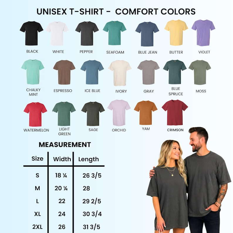 May include: A collection of twenty Comfort Colors unisex t-shirts in various solid colors including black, white, pepper, seafoam, blue jean, butter, violet, chalky mint, espresso, ice blue, ivory, gray, blue spruce, moss, watermelon, light green, sage, orchid, yam, and crimson. A size chart displays width and length measurements in inches for sizes S through 2XL. Two individuals are shown wearing dark gray t-shirts.