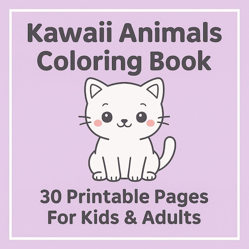 Kawaii Animals Coloring Book – 30 Cute Printable Pages | Kids & Adults ...