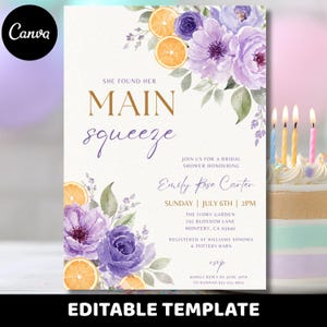 May include: A bridal shower invitation with a floral design. The invitation features the text "She Found Her Main Squeeze" and event details. The design includes purple flowers, orange slices, and the Canva logo.