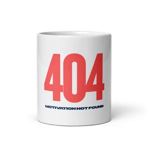 404 Motivation Not Found-mugg, rolig programmerarmugg, IT-skrivbordsmugg, kontorshumorgåva, kodningsskämtmugg