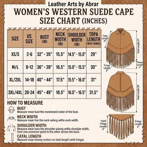 May include: A size chart for a western suede cape by Leather Arts by Abrar. The chart lists US sizes, bust, neck width, shoulder width, and total length in inches. It includes illustrations of the cape with fringe and instructions on how to measure.