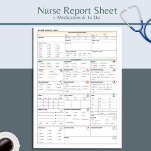 May include: A white Nurse Report Sheet with the title "Nurse Report Sheet + Medication & To Do" in a sans-serif font. The form includes sections for patient background, medical history, and assessment details. A blue stethoscope is in the background.