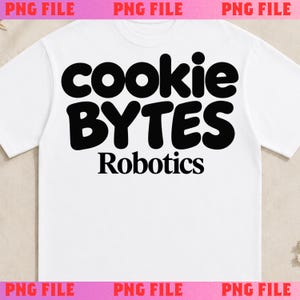 May include: A white short-sleeved t-shirt featuring the black text "cookie BYTES" in a bold, rounded font, with the word "Robotics" printed underneath in a smaller, serif typeface. The design is centred on the front of the garment.