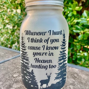 HUNTING Grave Memorial Mason Jar light with hanger, Special memorial for the loss of a loved one who enjoyed Hunting
