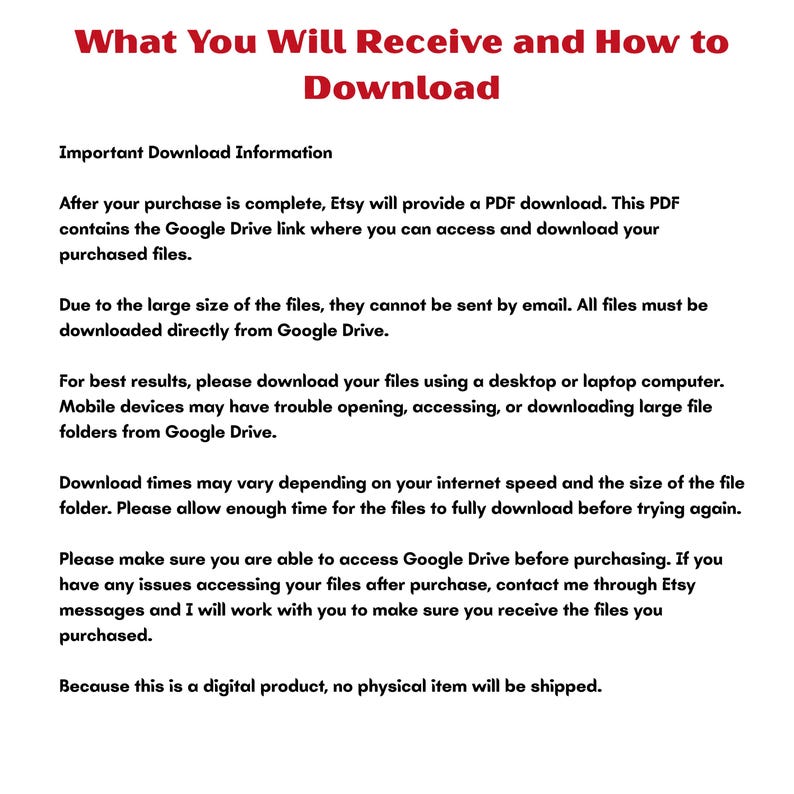 K&ouml;nnte beinhalten: Ein digitales Dokument mit dem Titel What You Will Receive and How to Download. Es enth&auml;lt Anweisungen f&uuml;r den Zugriff auf gekaufte Dateien &uuml;ber einen Google Drive-Link und weist darauf hin, dass Dateien zu gro&szlig; f&uuml;r E-Mails sind.