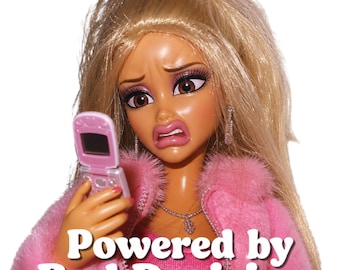May include: A doll with blonde hair and a worried expression holds a pink mobile phone. She wears a pink outfit and the text "Powered by Bad Decisions" is displayed in white.
