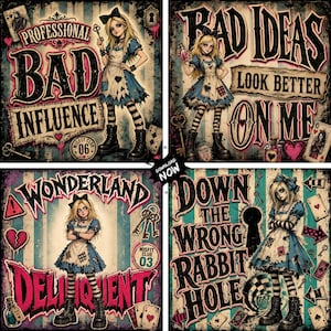 May include: Four digital art prints featuring a blonde character in a blue dress, black boots, and striped stockings. Text includes Professional Bad Influence, Bad Ideas Look Better On Me, Wonderland Delinquent, and Down The Wrong Rabbit Hole.