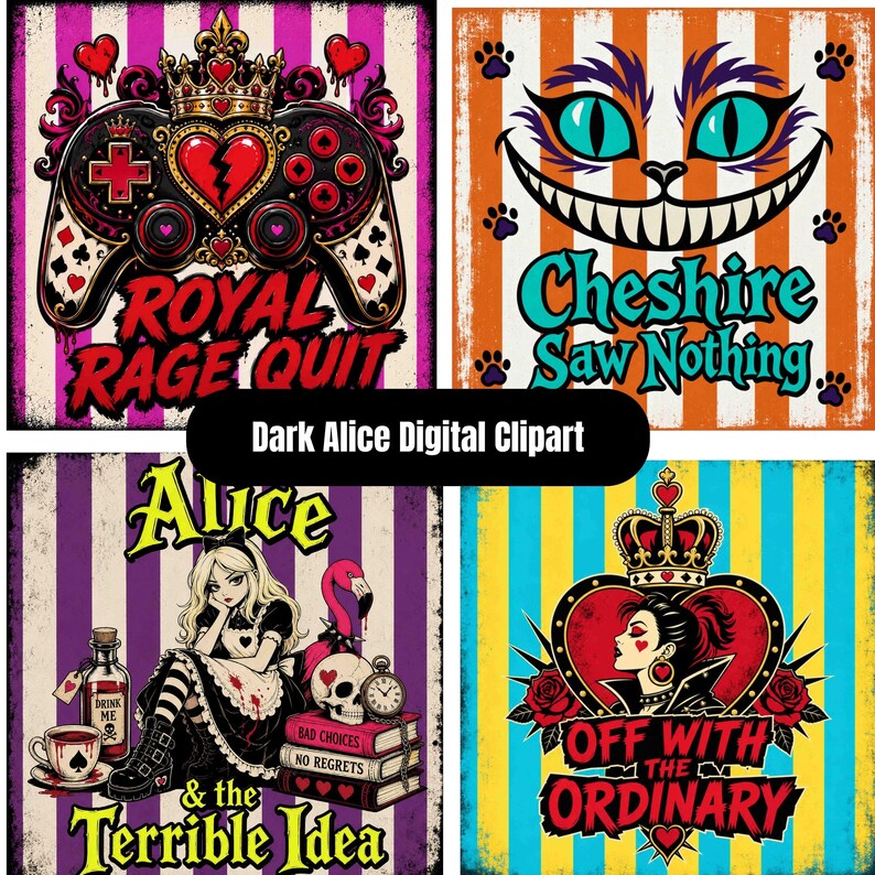 K&ouml;nnte beinhalten: Vier quadratische digitale Kunstdrucke mit dunklen Motiven. Oben links: Gamecontroller mit Krone und gebrochenem Herz, Text 'ROYAL RAGE QUIT'. Oben rechts: Katzengesicht, Text 'Cheshire Saw Nothing'. Unten links: M&auml;dchen mit Totenkopf und B&uuml;chern, Text 'Alice & the Terrible Idea'. Unten rechts: K&ouml;nigin mit Krone und Rosen, Text 'OFF WITH THE ORDINARY'.
