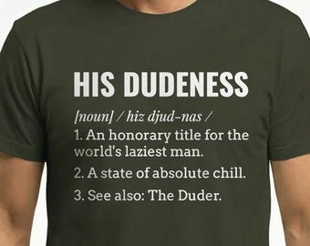 Big Lebowski T-Shirt - His Dudeness Definition, Movie Quote Tee