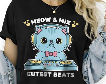 DJ Cat T-Shirt, Meow and Mix Music Lover Tee, Cute Kitten DJ Graphic Shirt, Funny EDM Cat Apparel, Musician Gift