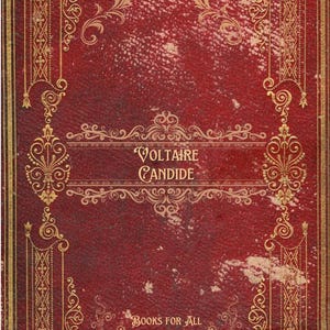 May include: A vintage book cover with a distressed red background and ornate gold filigree borders and accents. The title "VOLTAIRE CANDIDE" is displayed in gold lettering, with "BOOKS FOR ALL" at the bottom.