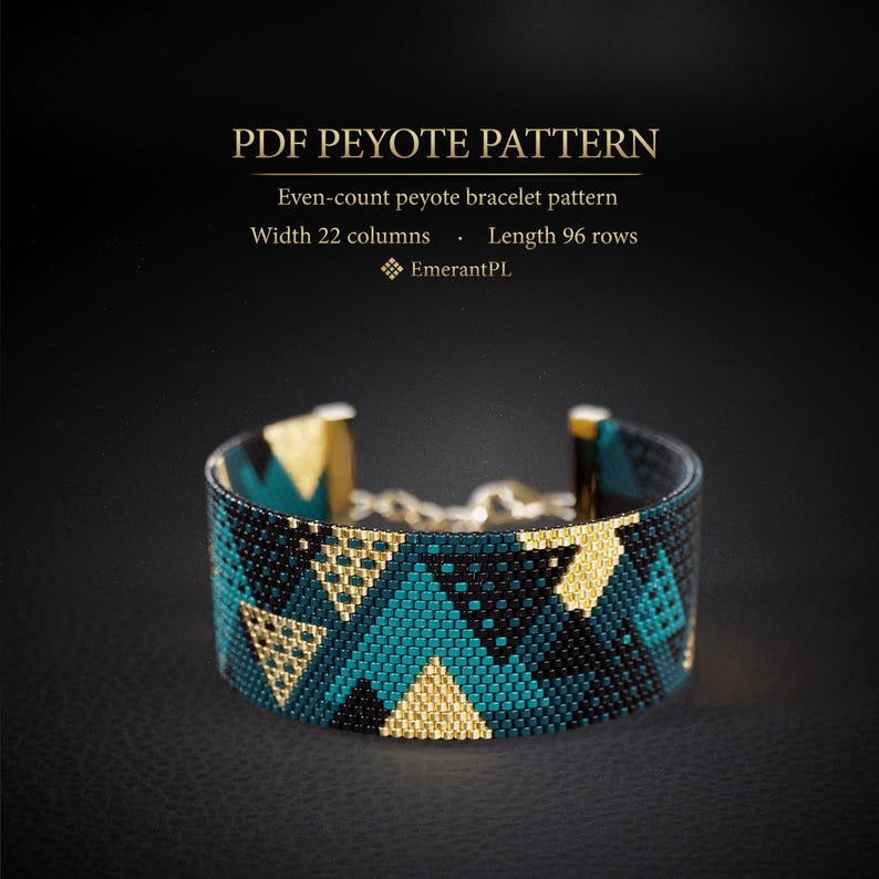 May include: A beaded peyote bracelet with a geometric pattern in teal, black, and gold. The bracelet is a PDF pattern with a width of 22 columns and a length of 96 rows. The text "PDF PEYOTE PATTERN" is at the top.