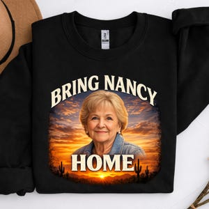 Bring Nancy Home Shirt, Nancy Guthrie Support Shirt, Bring Nancy Home Shirt, Loved One Tribute Gift
