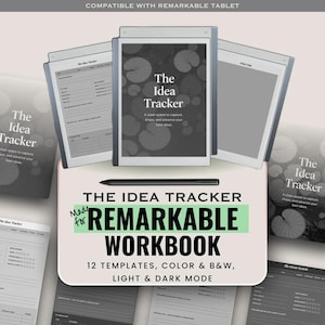 May include: A digital workbook for Remarkable tablets titled The Idea Tracker, featuring 12 templates in color and black and white, with light and dark mode options. The display shows multiple page layouts, a stylus, and the text Made for Remarkable.