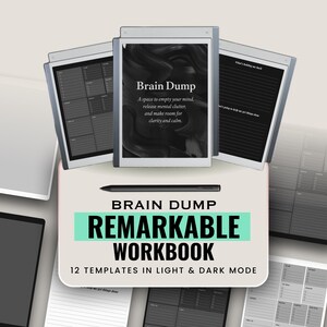 May include: A digital workbook titled "Brain Dump Remarkable Workbook" with 12 templates in light and dark mode. The image shows several digital tablets with the workbook displayed, along with a stylus.