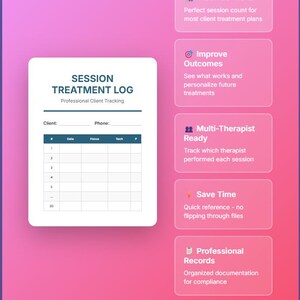 May include: A session treatment log with the title "SESSION TREATMENT LOG" and the subtitle "Professional Client Tracking". The log includes fields for client information and a table to track 20 visits. Additional text highlights features like tracking visits, improving outcomes, and professional records.