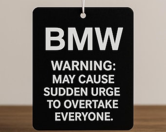 BMW Warning – May Cause Sudden Urge to Overtake | Funny BMW Car Air Freshener