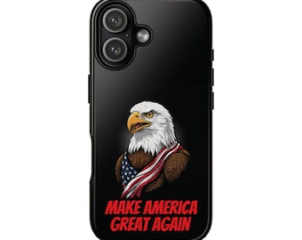 Make America Great Again Eagle Phone Case , Slim Protective Patriotic Cover