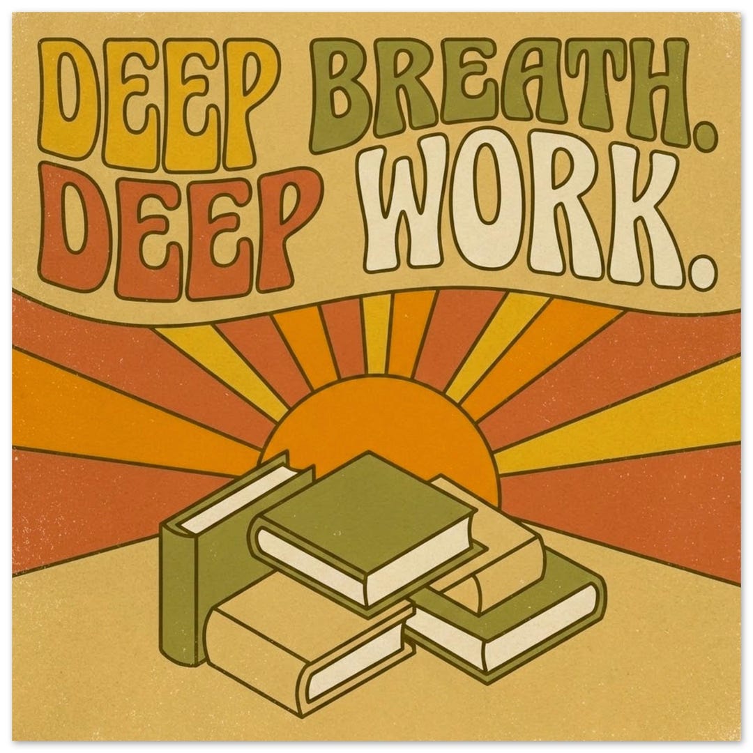 Deep Work Flow Sign Deep Breath Deep Work Motivational Poster – Classic Semi-gloss Paper - Etsy
