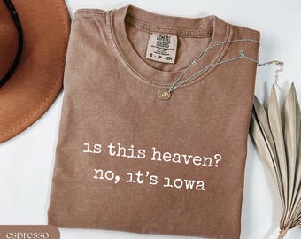 Is This Heaven No Its Iowa Shirt, Retro Midwest Pride Tee, Iowa State Souvenir Gift, Field of Dreams Quote Top, Vintage Heartland Aesthetic