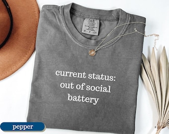 Out of Social Battery Comfort Colors T-Shirt, Introvert Tee