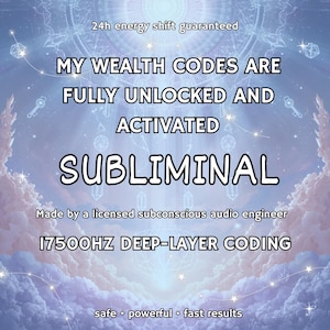 May include: A digital graphic with a light blue sky background featuring clouds and stars. Text reads: 24h energy shift guaranteed, MY WEALTH CODES ARE FULLY UNLOCKED AND ACTIVATED SUBLIMINAL, Made by a licensed subconscious audio engineer, 17500HZ DEEP-LAYER CODING, safe • powerful • fast results.