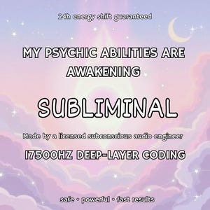 May include: A digital graphic with a soft purple and blue background, featuring text that reads "MY PSYCHIC ABILITIES ARE AWAKENING SUBLIMINAL." Additional text includes "24h energy shift guaranteed" and "17500HZ DEEP-LAYER CODING."