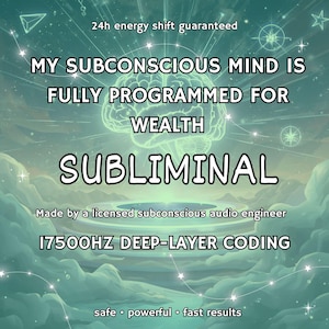 May include: A digital graphic in shades of teal and green featuring a central brain illustration above a circular platform. Text reads: 24h energy shift guaranteed, MY SUBCONSCIOUS MIND IS FULLY PROGRAMMED FOR WEALTH, SUBLIMINAL, 17500HZ DEEP-LAYER CODING.