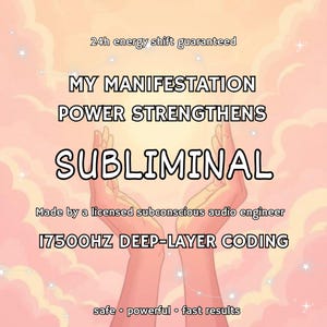 Peut inclure: Image numérique avec un fond rose et pêche. Le texte "MY MANIFESTATION POWER STRENGTHENS SUBLIMINAL" est au-dessus de deux mains tendues vers le haut. Le texte supplémentaire comprend "24h energy shift guaranteed", "Made by a licensed subconscious audio engineer" et "17500HZ DEEP-LAYER CODING."
