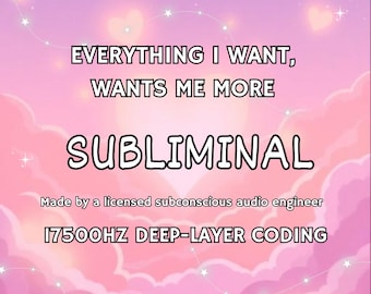 Every thing I want  , want me more Powerful Subliminal Affirmations Audio | Law of Attraction  | Self Concept Glow Up | Digital Download