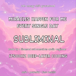 Peut inclure: Graphique numérique avec un fond nuageux rose et violet. Le texte comprend "MIRACLES HAPPEN FOR ME EVERY SINGLE DAY" et "SUBLIMINAL". Le texte supplémentaire indique "24h energy shift guaranteed" et "17500HZ DEEP-LAYER CODING".