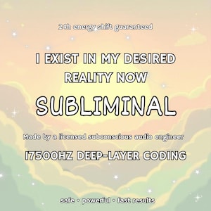 Op de afbeelding: Een afbeelding met een gradiëntachtergrond van geel, oranje en groen, met de tekst "I EXIST IN MY DESIRED REALITY NOW SUBLIMINAL". Extra tekst bevat "24h energy shift guaranteed" en "17500HZ DEEP-LAYER CODING."