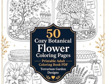 50 Gemütliche Blumen Ausmalbilder | Druckbares Malbuch für Erwachsene PDF | Terrarium Garten Designs