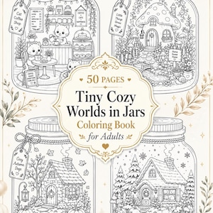 Puede incluir: Un libro para colorear para adultos titulado "Tiny Cozy Worlds in Jars", con ilustraciones detalladas en línea. La portada muestra cuatro escenas en tarros: un café para gatos, una casa de setas, una escena otoñal y una cabaña de invierno. El libro tiene 50 páginas.